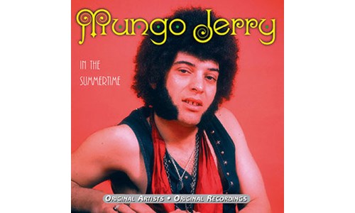 IN THE SUMMERTIME  (MUNGO JERRY)